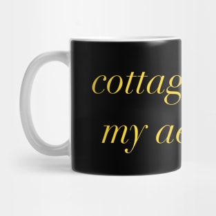 Cottagecore is my aesthetic Mug